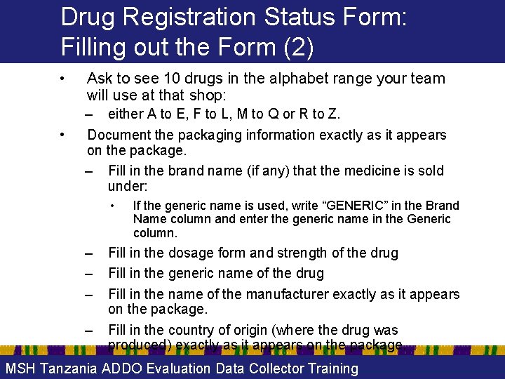 Drug Registration Status Form: Filling out the Form (2) • • Ask to see