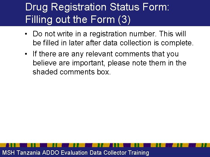 Drug Registration Status Form: Filling out the Form (3) • Do not write in