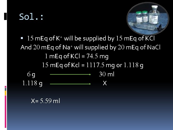 Sol. : 15 m. Eq of K+ will be supplied by 15 m. Eq