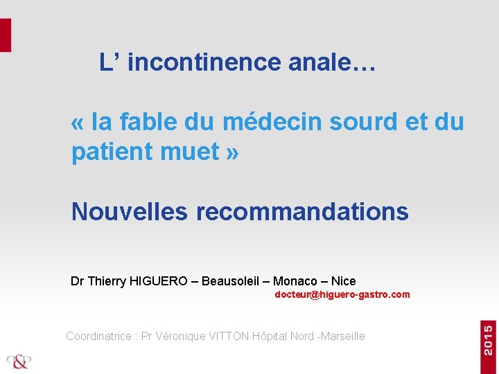  L’ incontinence anale… « la fable du médecin sourd et du patient muet