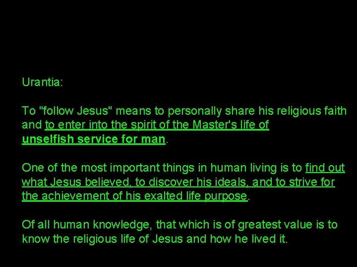 Urantia: To "follow Jesus" means to personally share his religious faith and to enter