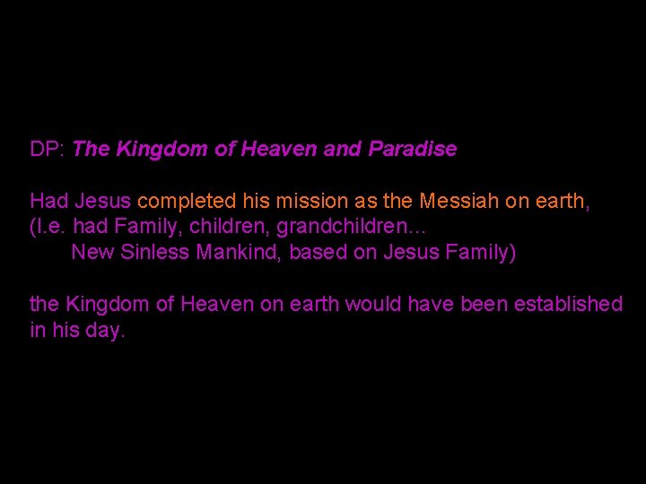 DP: The Kingdom of Heaven and Paradise Had Jesus completed his mission as the