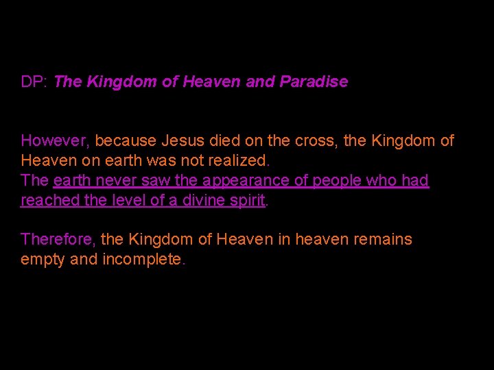 DP: The Kingdom of Heaven and Paradise However, because Jesus died on the cross,