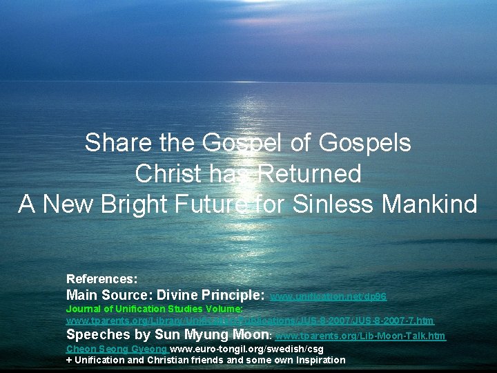 Share the Gospel of Gospels Christ has Returned A New Bright Future for Sinless