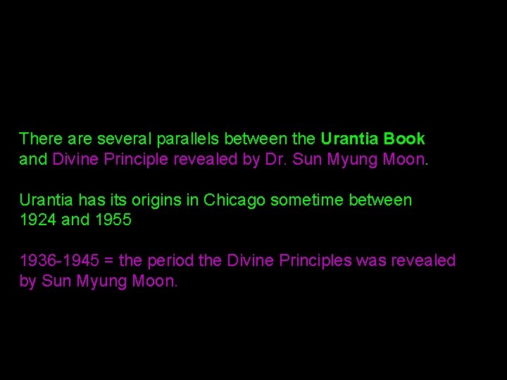 There are several parallels between the Urantia Book and Divine Principle revealed by Dr.