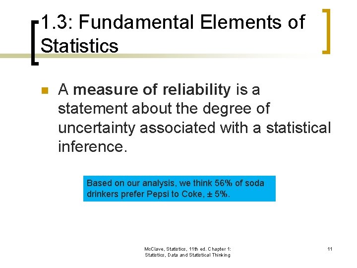 1. 3: Fundamental Elements of Statistics n A measure of reliability is a statement