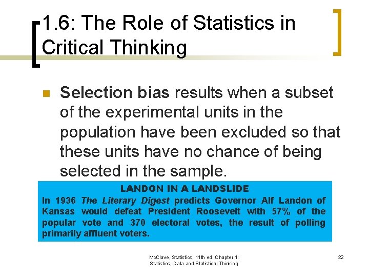 1. 6: The Role of Statistics in Critical Thinking n Selection bias results when