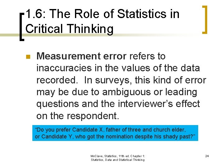 1. 6: The Role of Statistics in Critical Thinking n Measurement error refers to