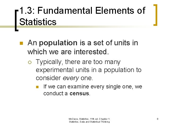 1. 3: Fundamental Elements of Statistics n An population is a set of units