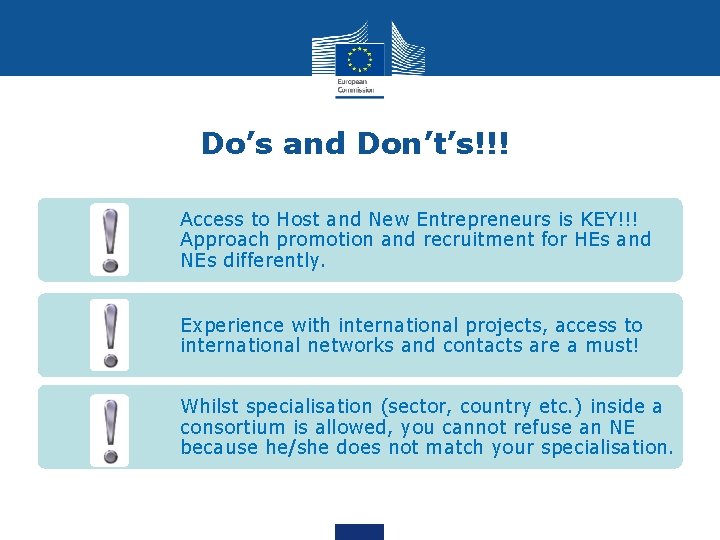 Do’s and Don’t’s!!! Access to Host and New Entrepreneurs is KEY!!! Approach promotion and