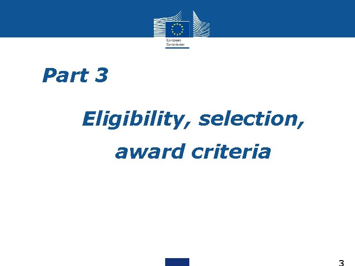 Part 3 Eligibility, selection, award criteria 