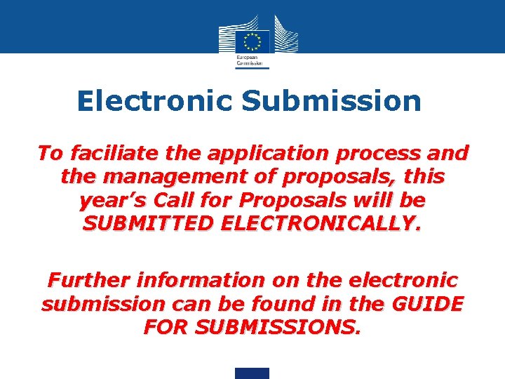 Electronic Submission To faciliate the application process and the management of proposals, this year’s