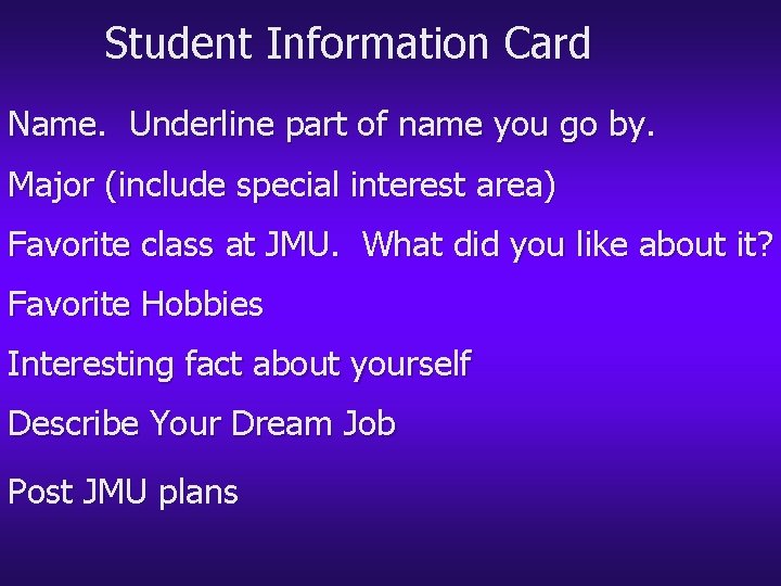 Student Information Card Name. Underline part of name you go by. Major (include special