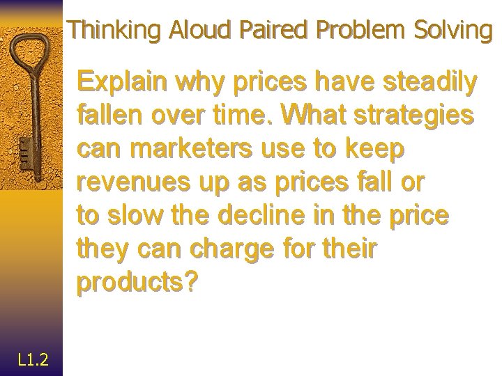 Thinking Aloud Paired Problem Solving Explain why prices have steadily fallen over time. What