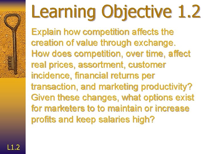 Learning Objective 1. 2 Explain how competition affects the creation of value through exchange.