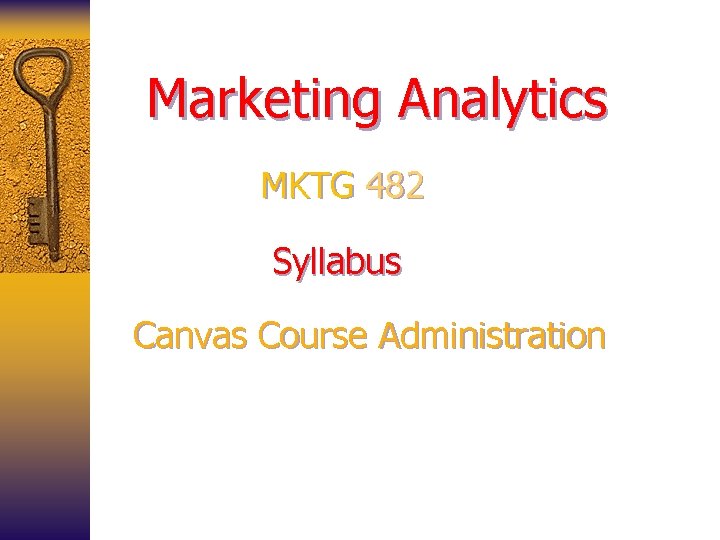 Marketing Analytics MKTG 482 Syllabus Canvas Course Administration 