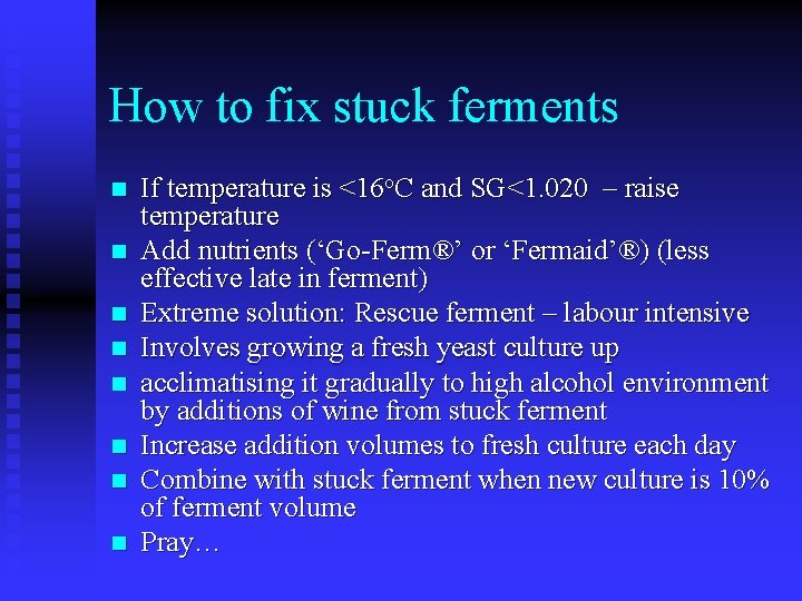 How to fix stuck ferments n n n n If temperature is <16 o.