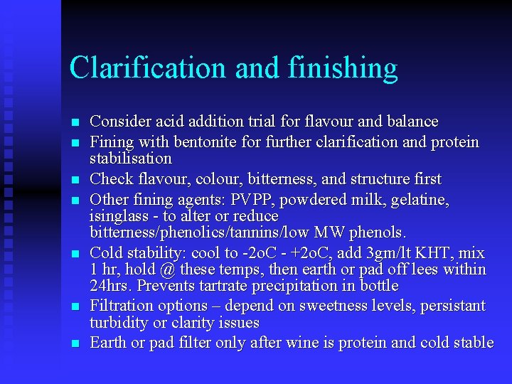 Clarification and finishing n n n n Consider acid addition trial for flavour and