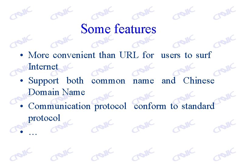 Some features • More convenient than URL for users to surf Internet • Support