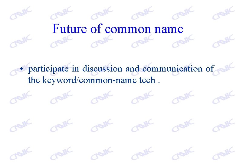 Future of common name • participate in discussion and communication of the keyword/common-name tech.