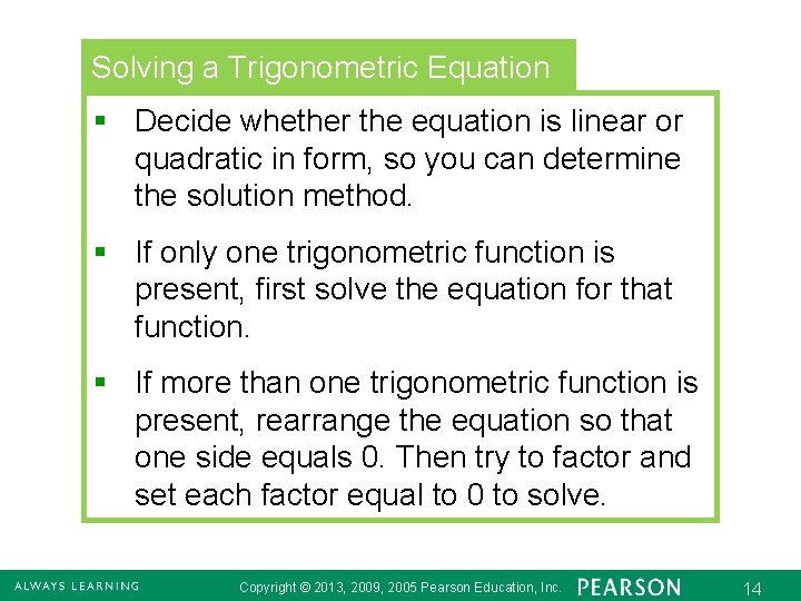 Solving a Trigonometric Equation § Decide whether the equation is linear or quadratic in