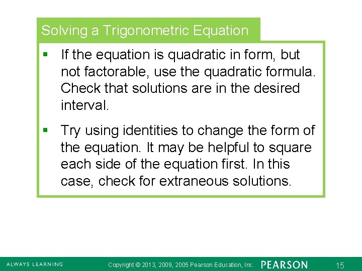 Solving a Trigonometric Equation § If the equation is quadratic in form, but not