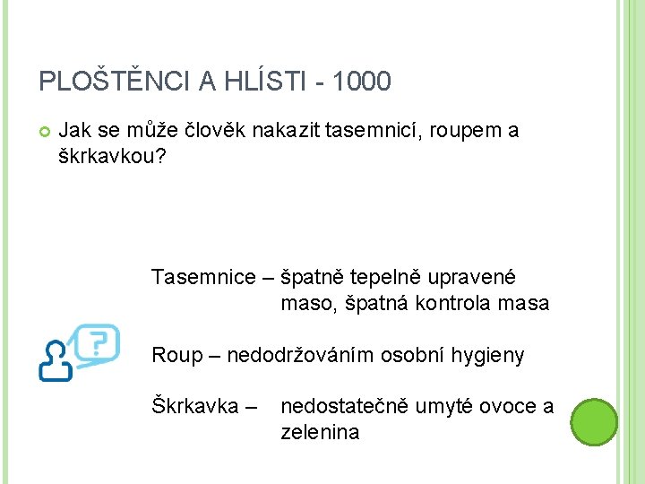 PLOŠTĚNCI A HLÍSTI - 1000 Jak se může člověk nakazit tasemnicí, roupem a škrkavkou?