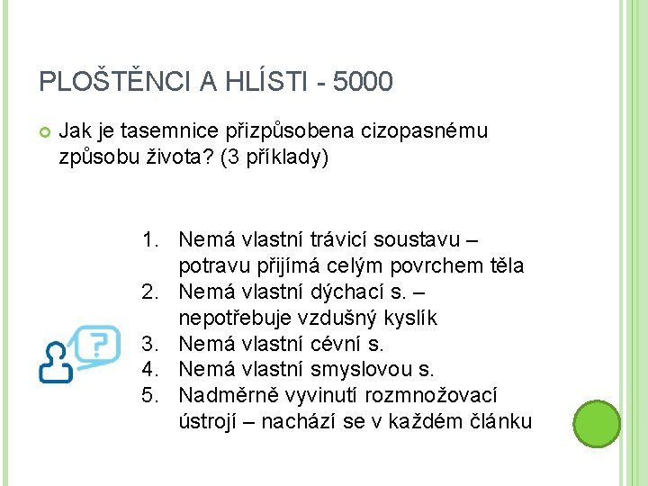 PLOŠTĚNCI A HLÍSTI - 5000 Jak je tasemnice přizpůsobena cizopasnému způsobu života? (3 příklady)