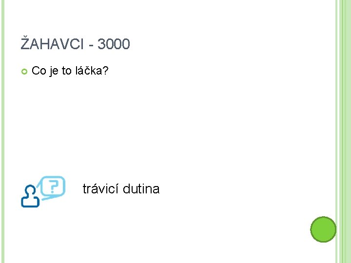 ŽAHAVCI - 3000 Co je to láčka? trávicí dutina 
