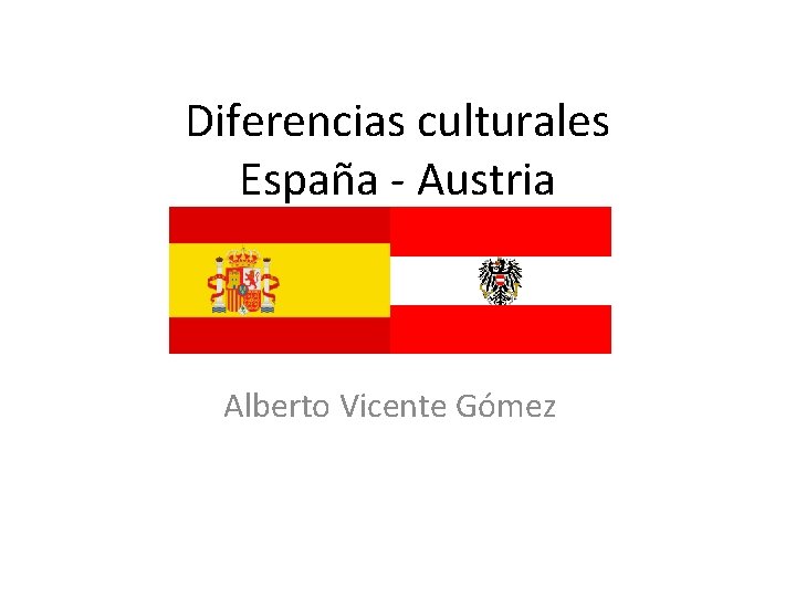 Diferencias culturales España - Austria Alberto Vicente Gómez 