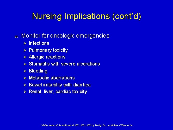 Nursing Implications (cont’d) Monitor for oncologic emergencies Ø Ø Ø Ø Infections Pulmonary toxicity