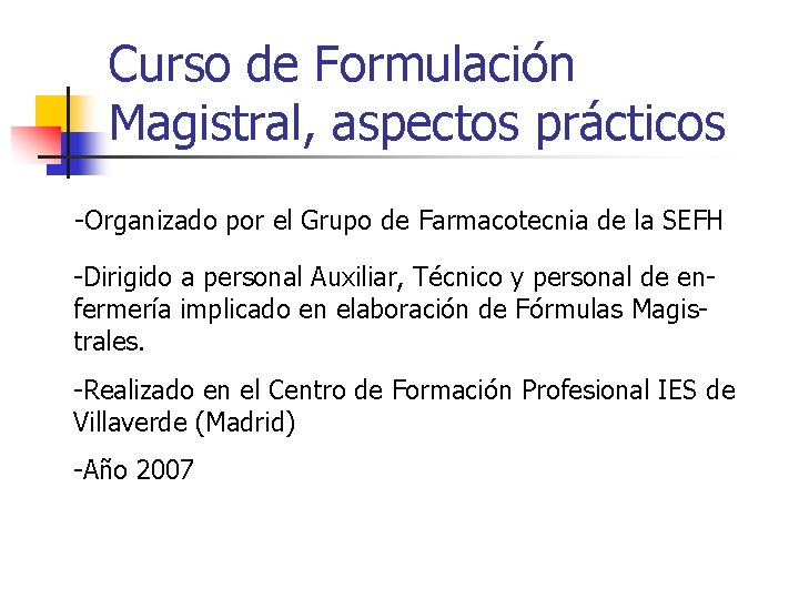 Curso de Formulación Magistral, aspectos prácticos -Organizado por el Grupo de Farmacotecnia de la