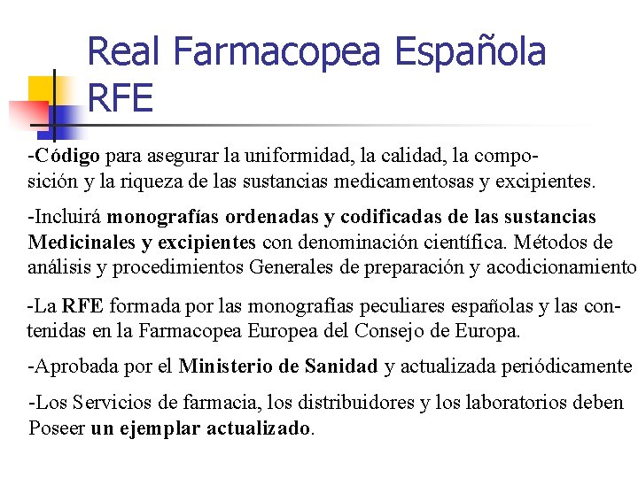 Real Farmacopea Española RFE -Código para asegurar la uniformidad, la calidad, la composición y