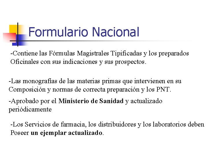 Formulario Nacional -Contiene las Fórmulas Magistrales Tipificadas y los preparados Oficinales con sus indicaciones