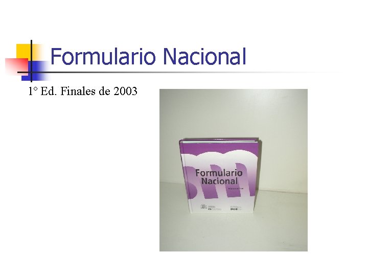 Formulario Nacional 1º Ed. Finales de 2003 