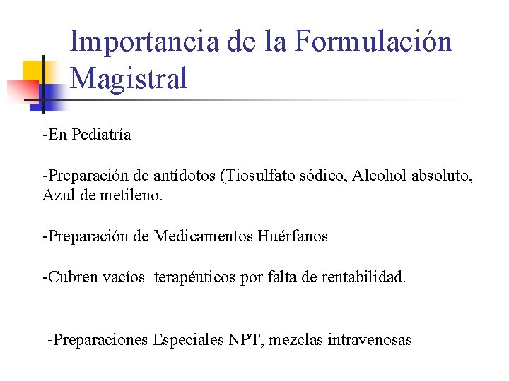 Importancia de la Formulación Magistral -En Pediatría -Preparación de antídotos (Tiosulfato sódico, Alcohol absoluto,