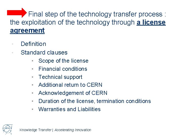 Final step of the technology transfer process : the exploitation of the technology through