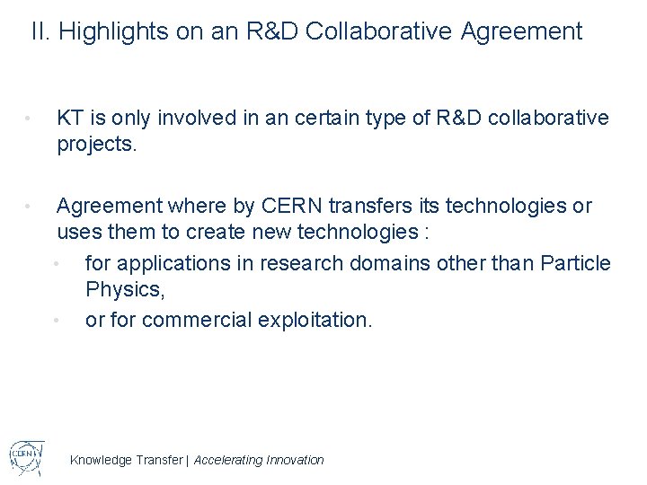 II. Highlights on an R&D Collaborative Agreement • KT is only involved in an