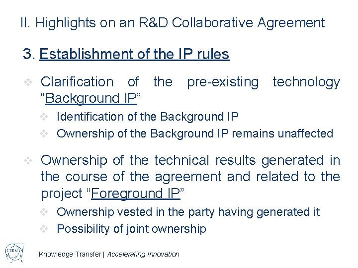 II. Highlights on an R&D Collaborative Agreement 3. Establishment of the IP rules v
