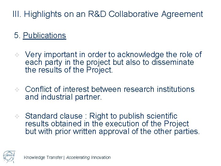 III. Highlights on an R&D Collaborative Agreement 5. Publications v Very important in order