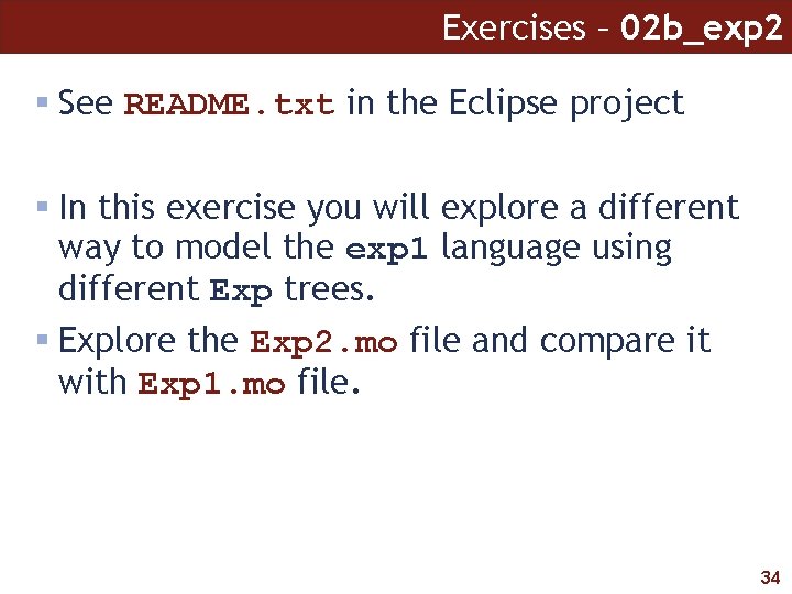 Exercises – 02 b_exp 2 See README. txt in the Eclipse project In this