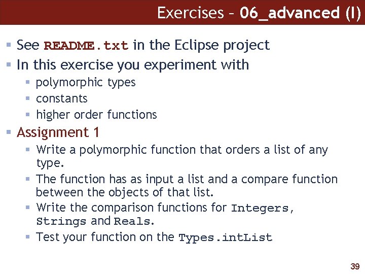 Exercises – 06_advanced (I) See README. txt in the Eclipse project In this exercise