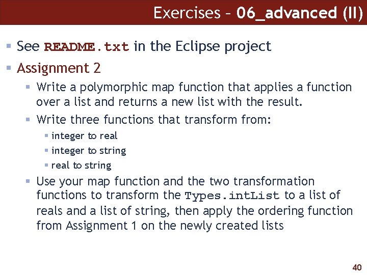 Exercises – 06_advanced (II) See README. txt in the Eclipse project Assignment 2 Write