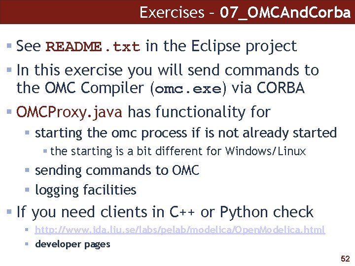 Exercises – 07_OMCAnd. Corba See README. txt in the Eclipse project In this exercise