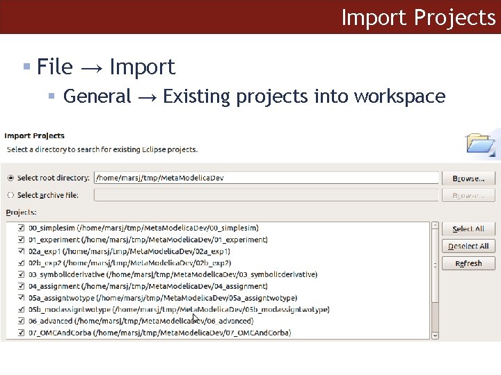 Import Projects File → Import General → Existing projects into workspace 