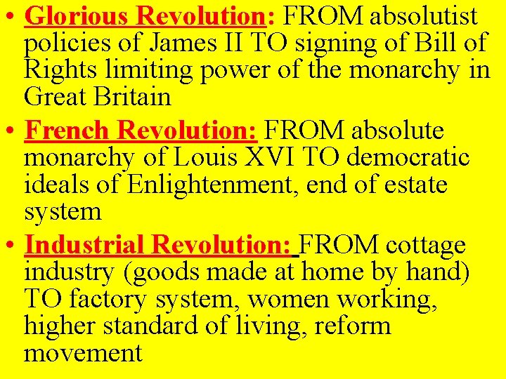  • Glorious Revolution: FROM absolutist policies of James II TO signing of Bill