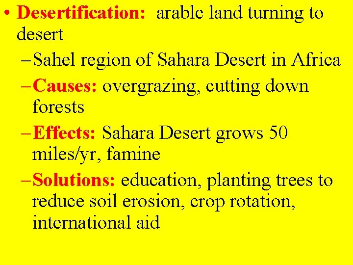  • Desertification: arable land turning to desert – Sahel region of Sahara Desert