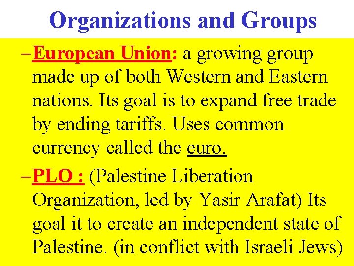 Organizations and Groups – European Union: a growing group made up of both Western