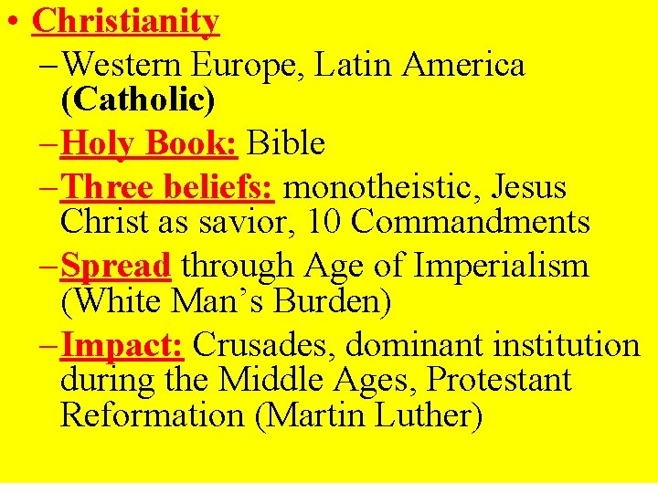  • Christianity – Western Europe, Latin America (Catholic) – Holy Book: Bible –