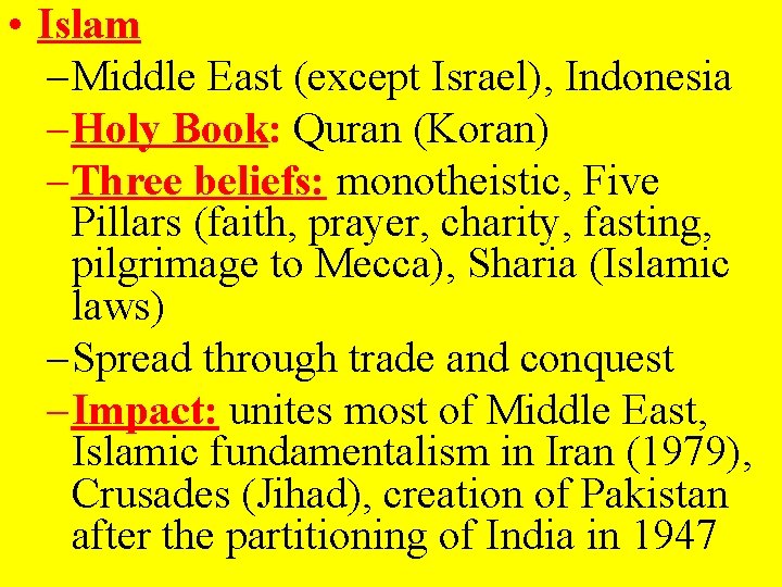  • Islam – Middle East (except Israel), Indonesia – Holy Book: Quran (Koran)